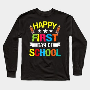 Happy First Day Of School Teacher Back To School Student Long Sleeve T-Shirt